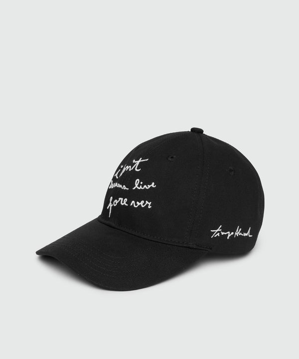 Gabardine baseball cap with "I don't wanna live forever" quote