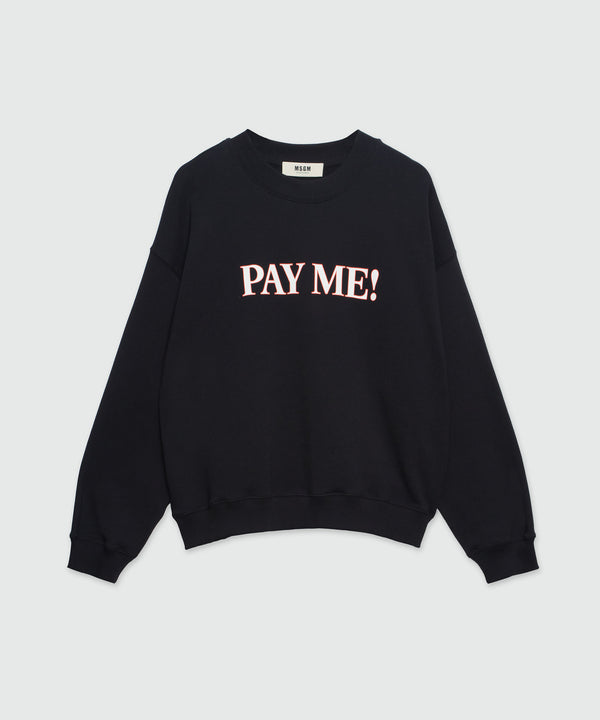 Black organic cotton sweatshirt with "PAY ME!" quotes