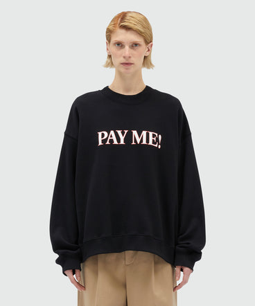 Black organic cotton sweatshirt with "PAY ME!" quotes